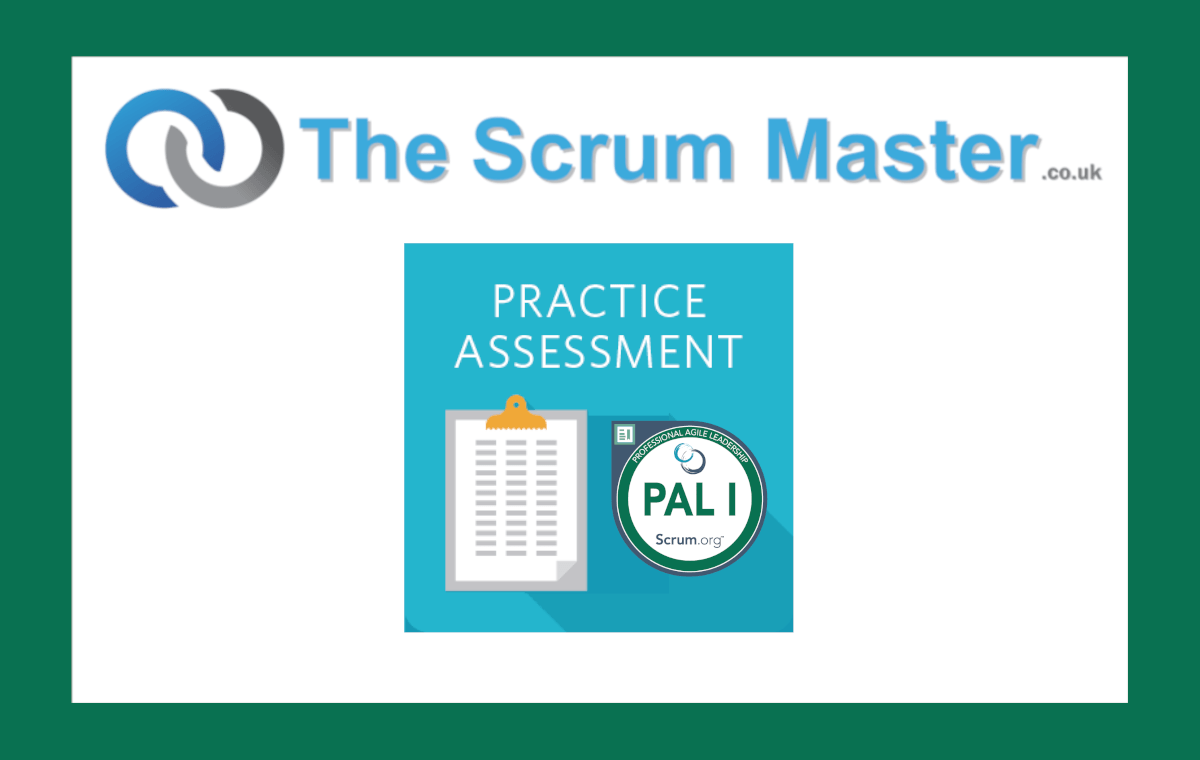 Professional Agile Leadership Essentials (PAL I) Practice Assessment