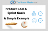 Product Goal & Sprint Goals – A Simple Example