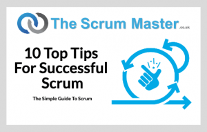 Simple Guide To Scrum - 10 Top Tips For Successful Scrum