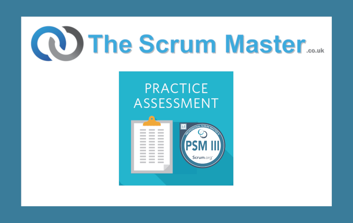 Professional Scrum Master III (PSM III) Practice Assessment