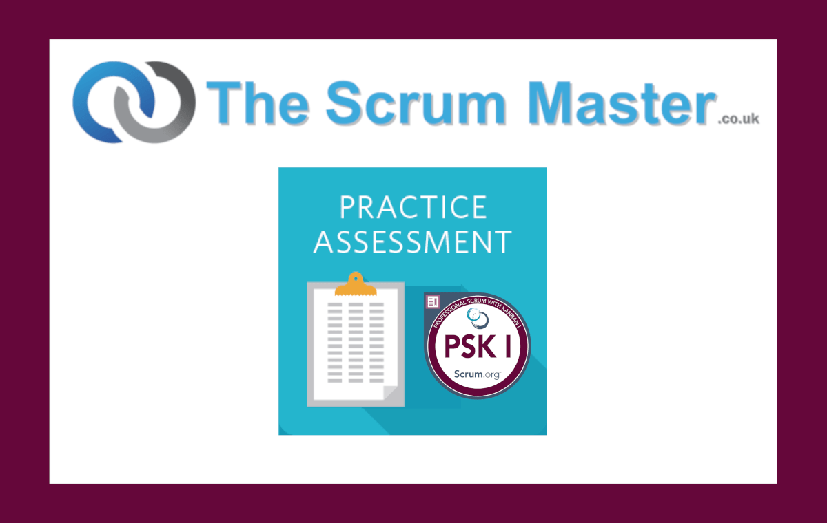 Scrum With Kanban (PSK I) Practice Assessment