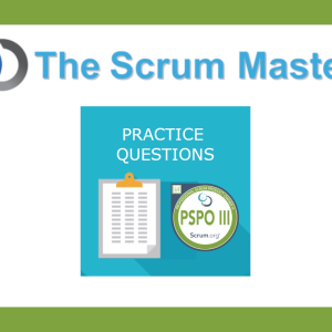 Ultimate Scrum Product Owner III (PSPO III) Practice Questions