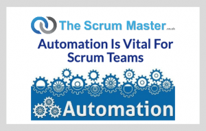 Automation Is Vital For Scrum Teams