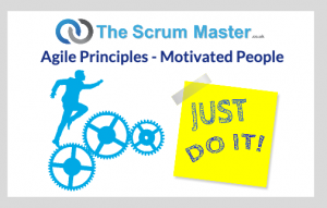 Agile Principles – Motivated People