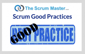 Scrum Good (Best) Practices