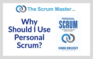 Why Should I Use Personal Scrum?