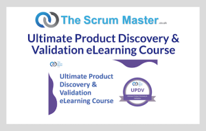 TheScrumMaster.co.uk Launches Ultimate Product Discovery & Validation eLearning Course