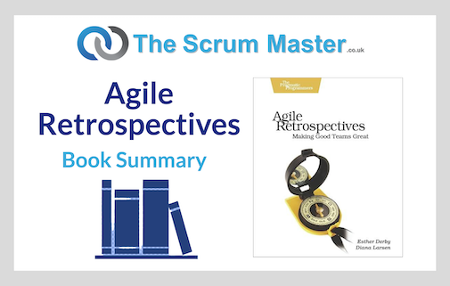 Agile Retrospectives – Book Summary
