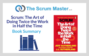 Scrum: The Art of Doing Twice the Work in Half the Time – Book Summary