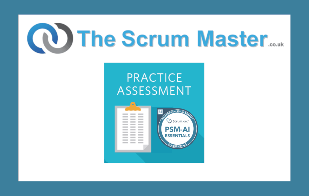 Ultimate Scrum Master AI Essentials (PSM-AI Essentials) Practice Assessment