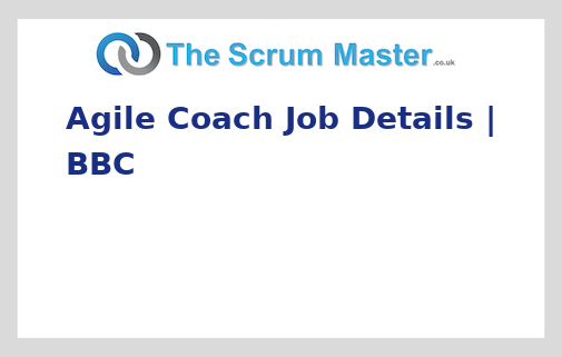Agile Coach Job Details | BBC